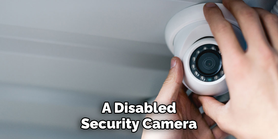 A Disabled Security Camera