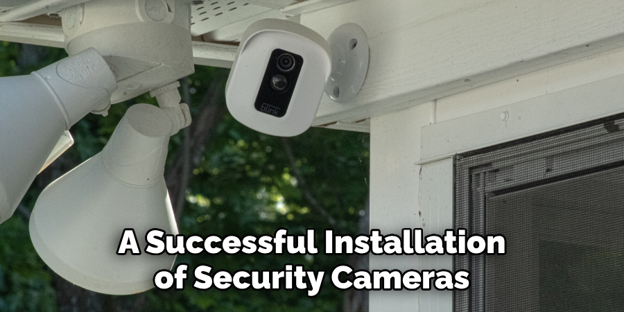 A Successful Installation of Security Cameras