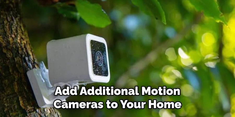 Add Additional Motion Cameras to Your Home