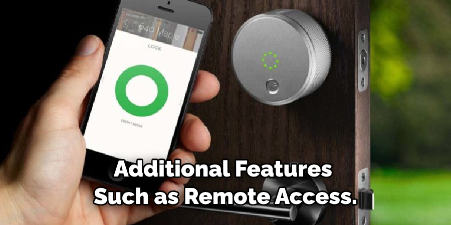 Additional Features Such as Remote Access.