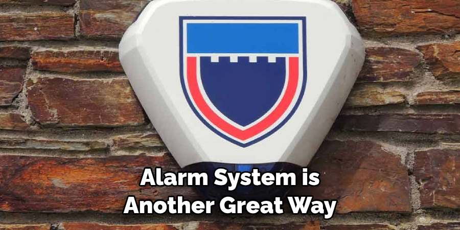 Alarm System is Another Great Way