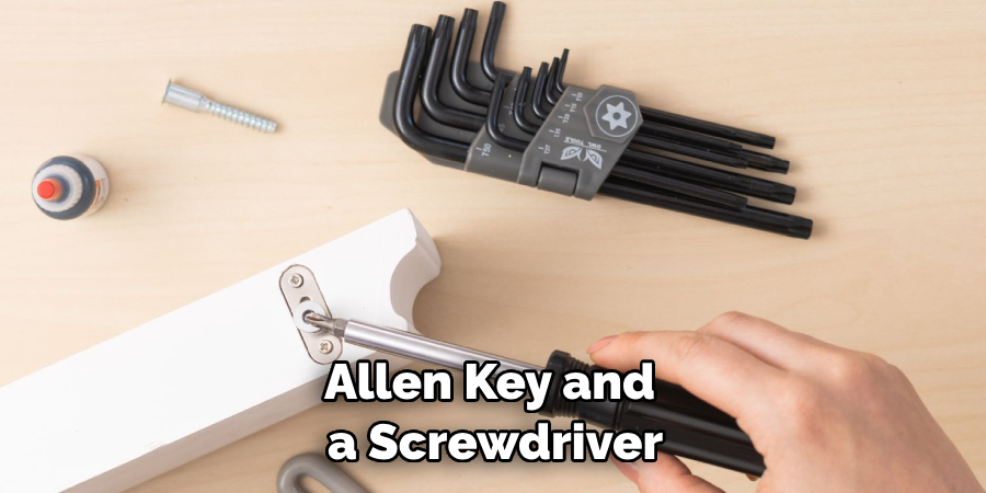 Allen Key and a Screwdriver