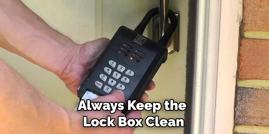 Always Keep the Lock Box Clean