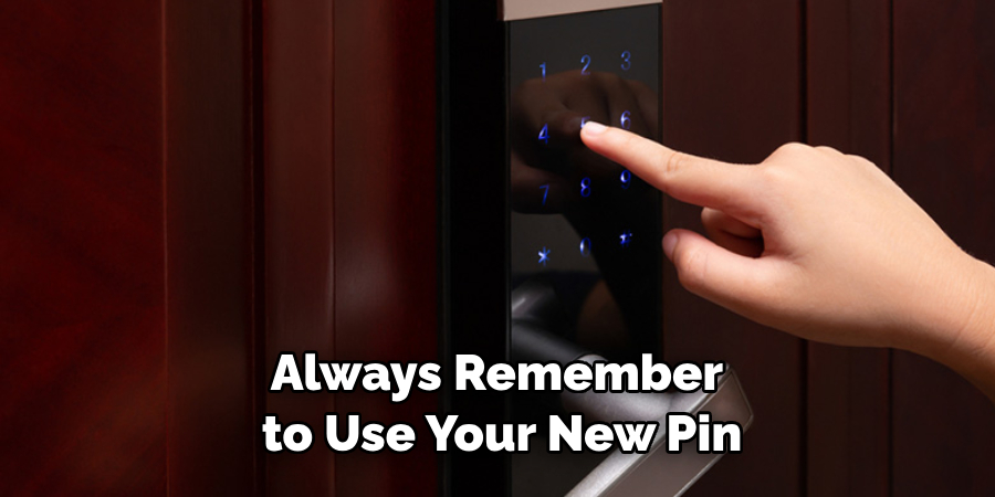 Always Remember to Use Your New Pin