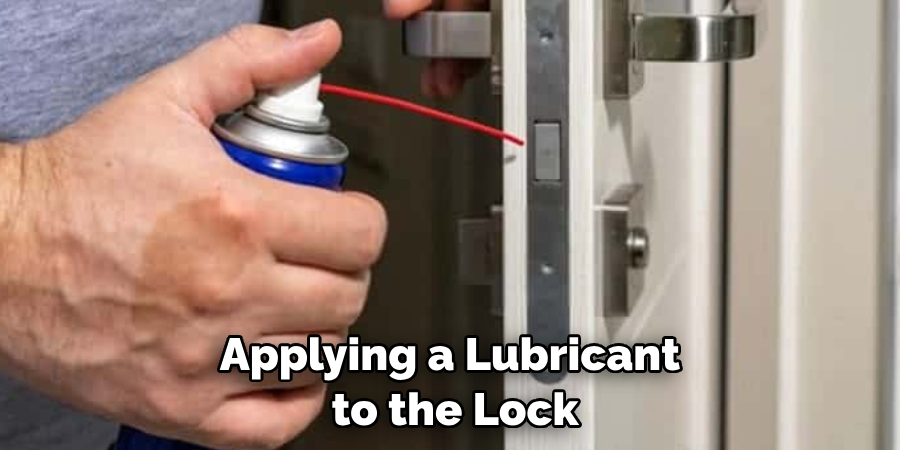 Applying a Lubricant to the Lock