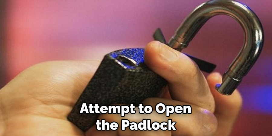  Attempt to Open the Padlock