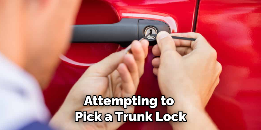 Attempting to Pick a Trunk Lock