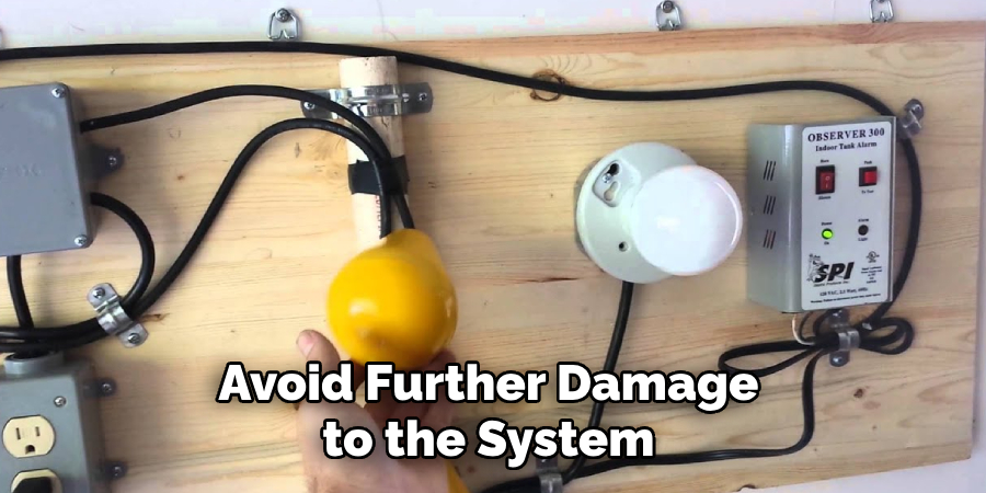 Avoid Further Damage to the System