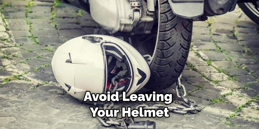 Avoid Leaving Your Helmet