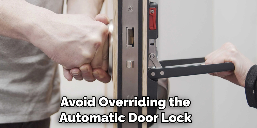 Avoid Overriding the Automatic Door Lock 