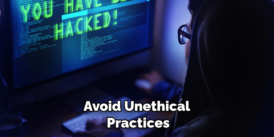 Avoid Unethical Practices