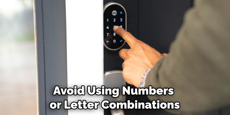 Avoid Using Numbers or Letter Combinations