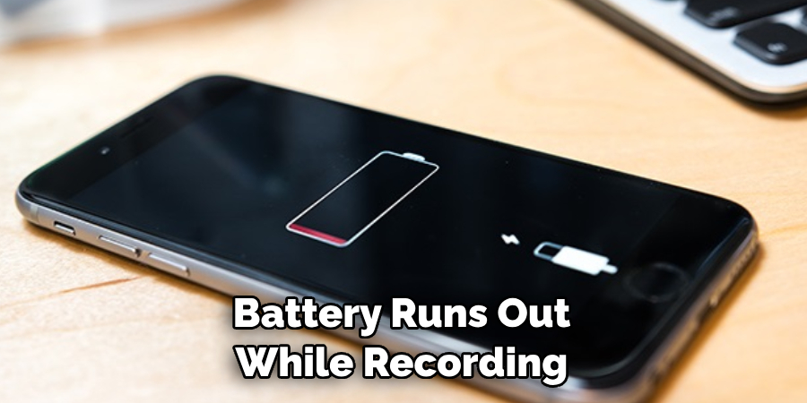 Battery Runs Out While Recording