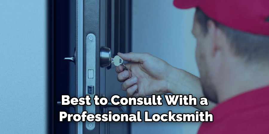 Best to Consult With a Professional Locksmith