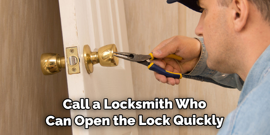 Call a Locksmith Who Can Open the Lock Quickly