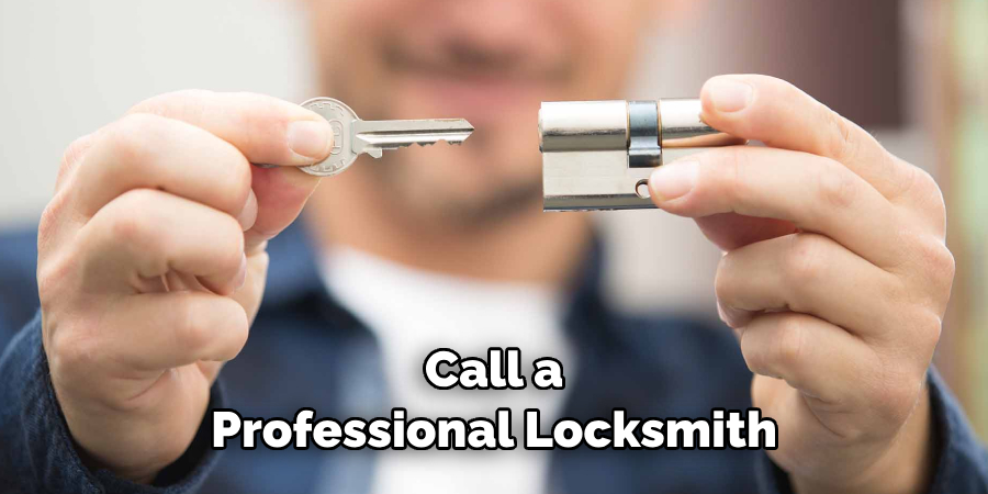  Call a Professional Locksmith