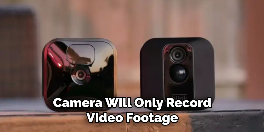 Camera Will Only Record Video Footage