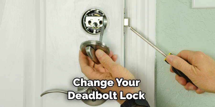 Change Your Deadbolt Lock 