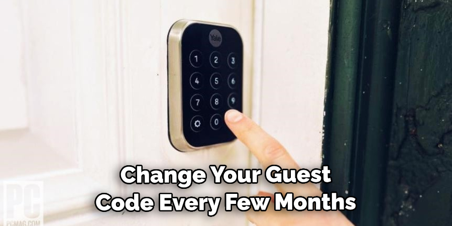 Change Your Guest Code Every Few Months