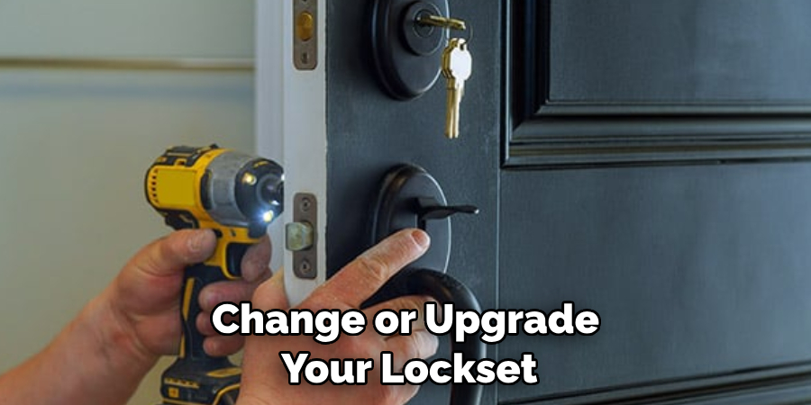 Change or Upgrade Your Lockset