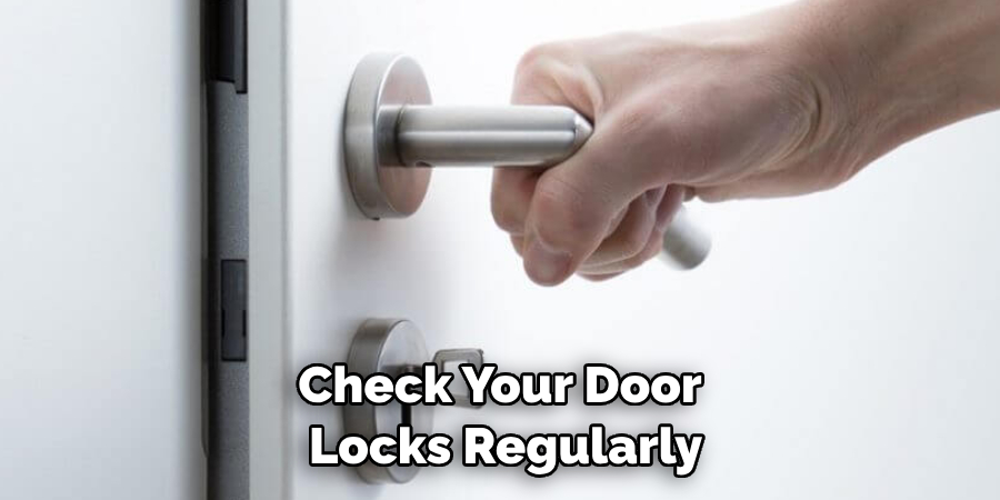 Check Your Door Locks Regularly