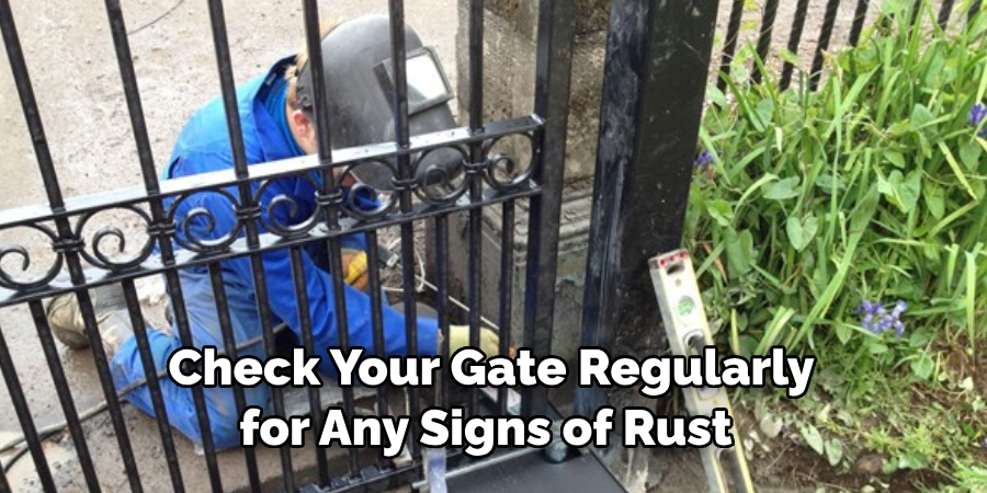  Check Your Gate Regularly for Any Signs of Rust 