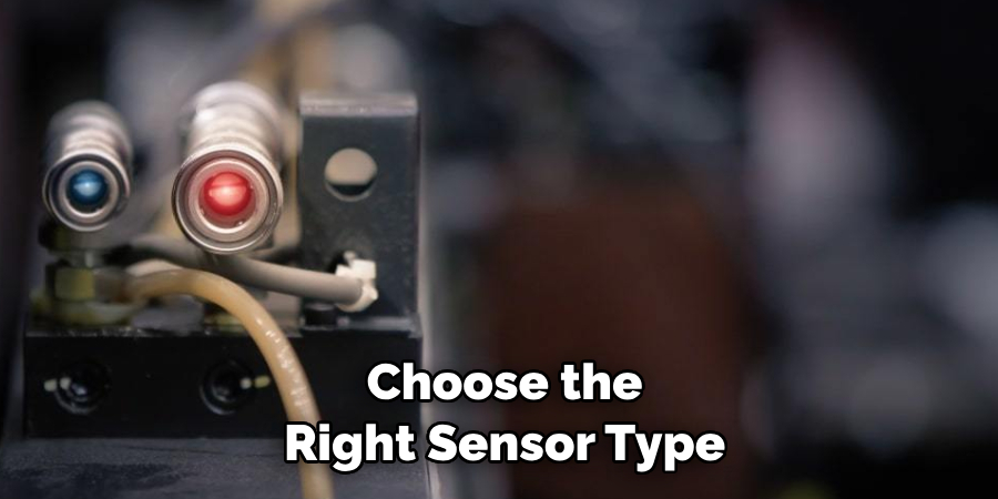  Choose the Right Sensor Type