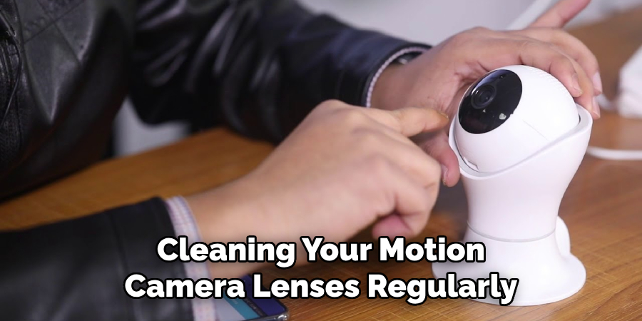 Cleaning Your Motion Camera Lenses Regularly