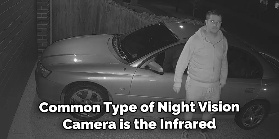 Common Type of Night Vision Camera is the Infrared