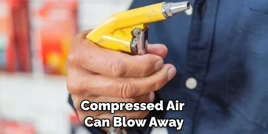 Compressed Air Can Blow Away