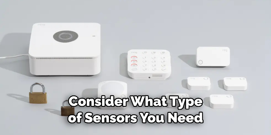  Consider What Type of Sensors You Need