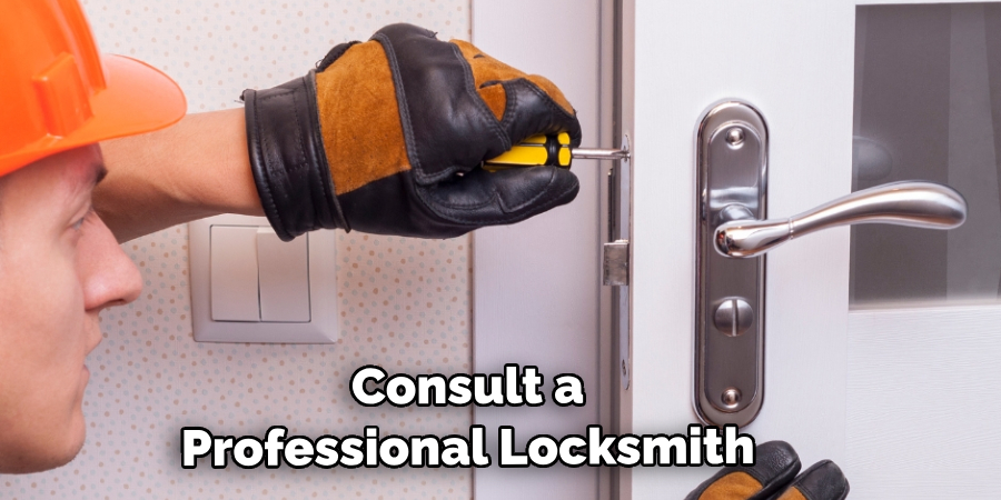 Consult a Professional Locksmith