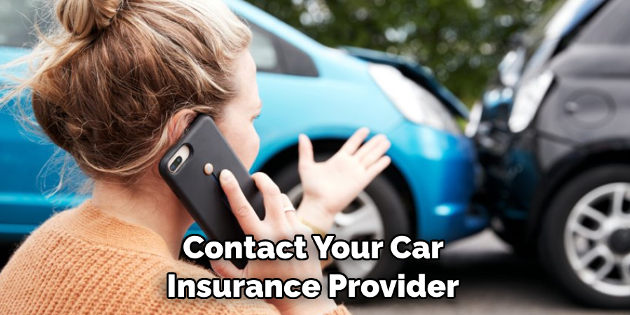  Contact Your Car Insurance Provider