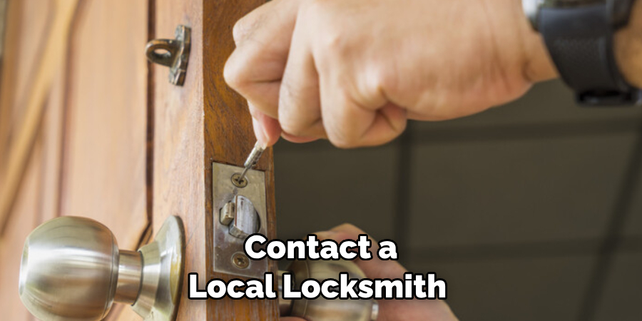  Contact a Local Locksmith 