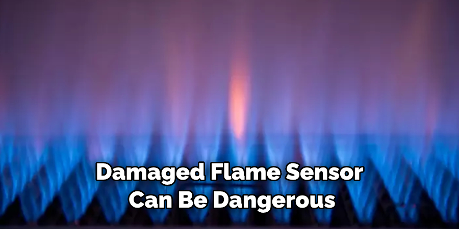 Damaged Flame Sensor Can Be Dangerous