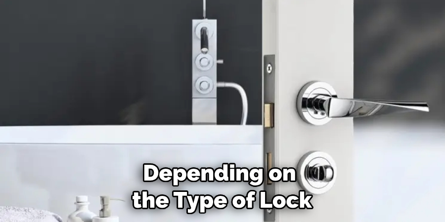 Depending on the Type of Lock