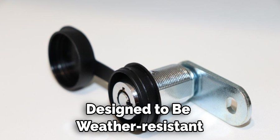 Designed to Be 
Weather-resistant