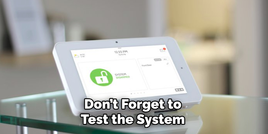 Don’t Forget to Test the System