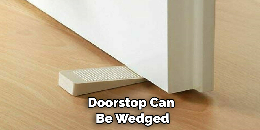 Doorstop Can Be Wedged