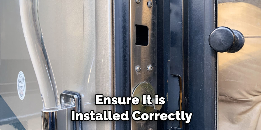 Ensure It is Installed Correctly