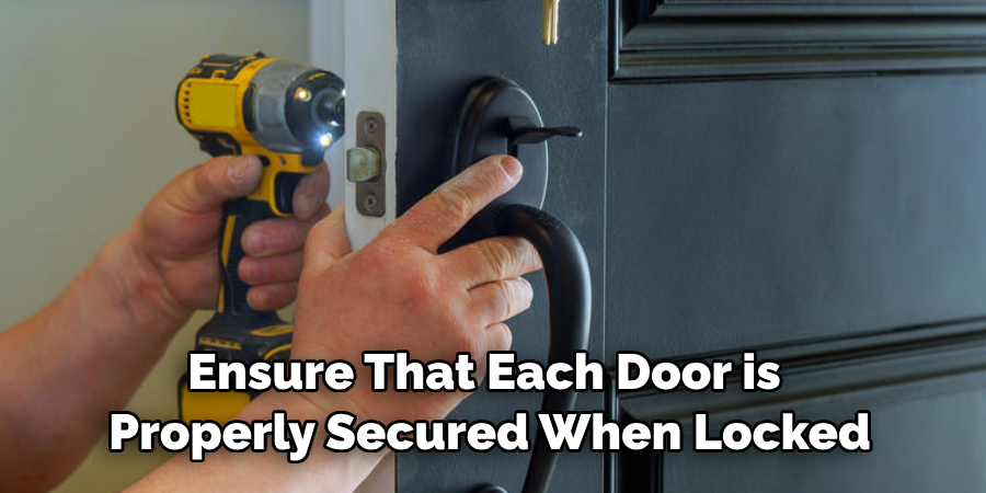 Ensure That Each Door is 
Properly Secured When Locked