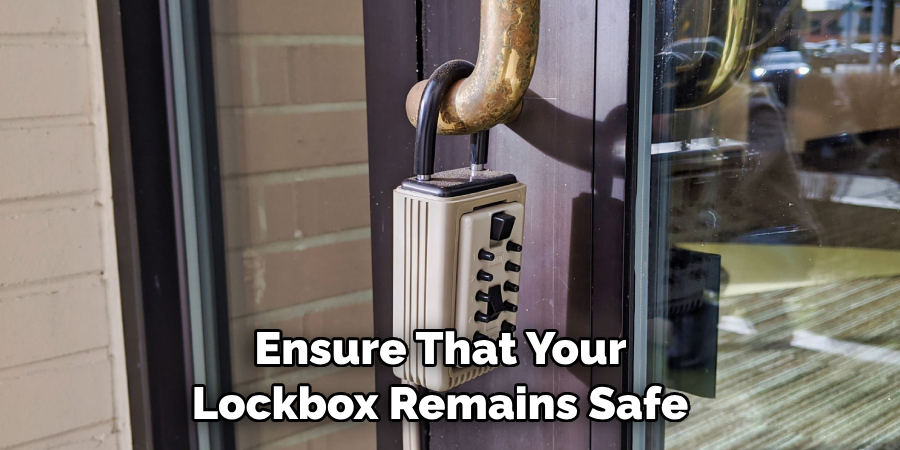  Ensure That Your Lockbox Remains Safe