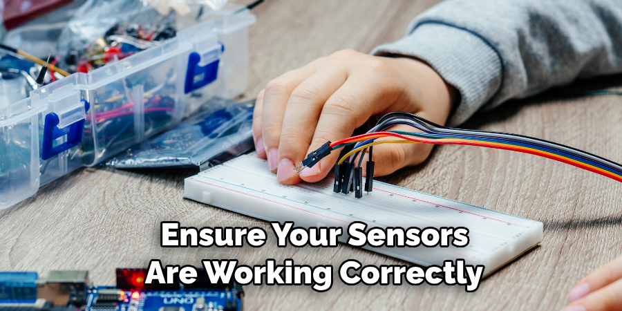  Ensure Your Sensors Are Working Correctly