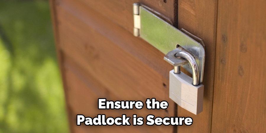 Ensure the Padlock is Secure