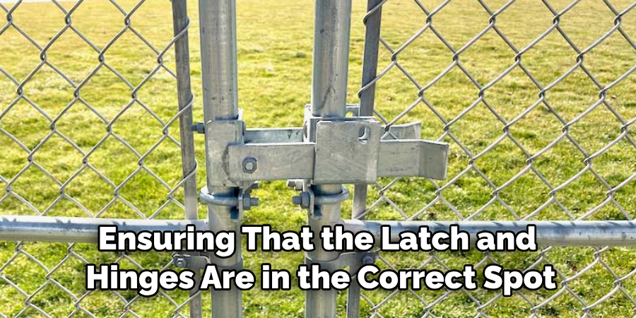 Ensuring That the Latch and Hinges Are in the Correct Spot