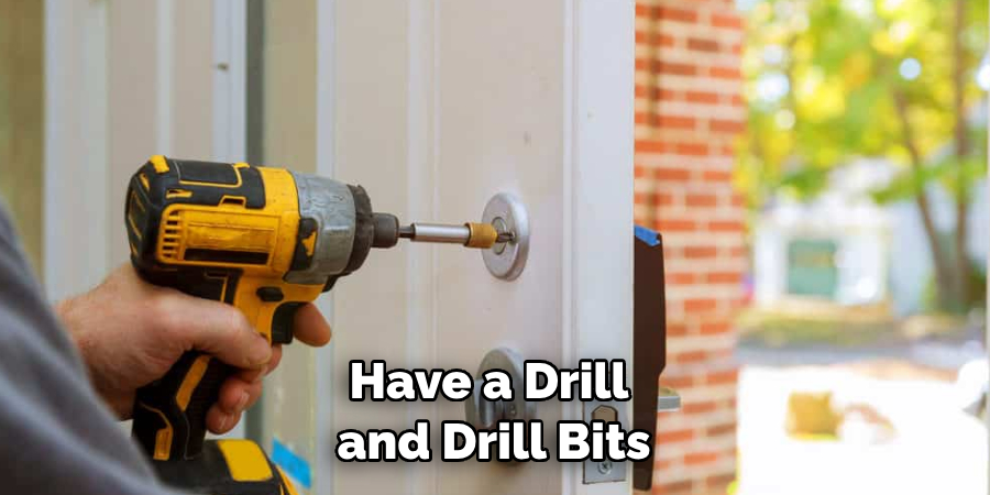 Have a Drill and Drill Bits