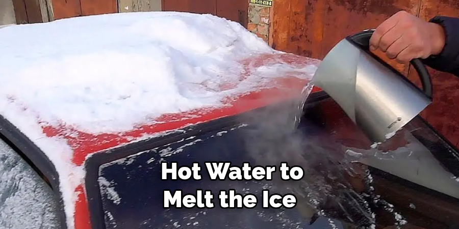  Hot Water to Melt the Ice 