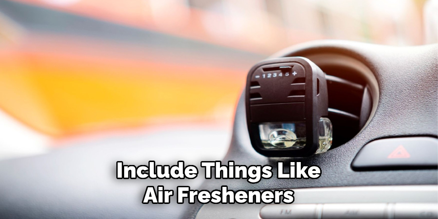 Include Things Like Air Fresheners