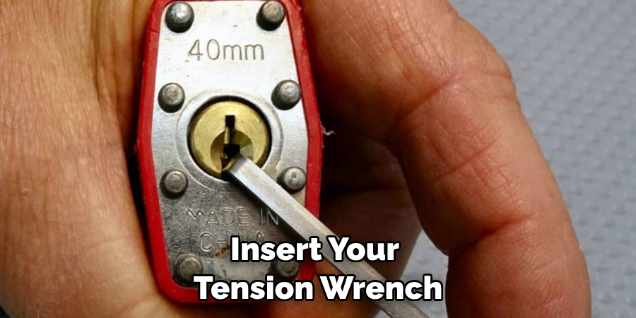 Insert Your Tension Wrench