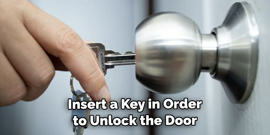 Insert a Key in Order to Unlock the Door